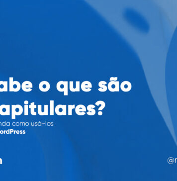 Como Adicionar Capitulares Em Posts do WordPress #124 Imagem Destacada do Post #124