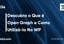 Open Graph: Aprenda Como Usá-lo no WordPress #134 Imagem Destacada do Post #134