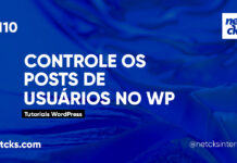 Como Controlar os Posts de Usuários no WordPress #110 Imagem Destacada do Post #110