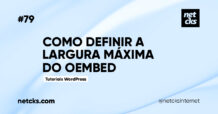 Definindo Largura Máxima do oEmbed no WordPress #79 Imagem Destacada do Post #79