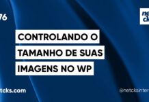 Tenha Controle do Tamanho das Imagens no WordPress #76 Imagem Destacada do Post #76
