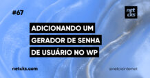 Adicionando Gerador de Senha de Usuário no WordPress #67 Imagem Destacada do Post #67