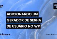 Adicionando Gerador de Senha de Usuário no WordPress #67 Imagem Destacada do Post #67