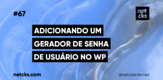 Adicionando Gerador de Senha de Usuário no WordPress #67 Imagem Destacada do Post #67