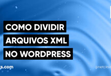 Como Dividir Arquivos XML Pesados no WordPress #14 Imagem destacada do Post #14