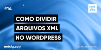 Como Dividir Arquivos XML Pesados no WordPress #14 Imagem destacada do Post #14